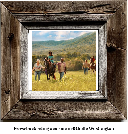 horseback riding near me in Othello, Washington